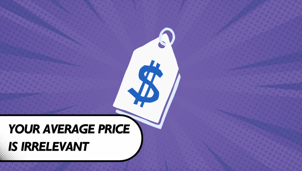 Graphic with a price tag icon and the text “Your average price is irrelevant” on a purple background.