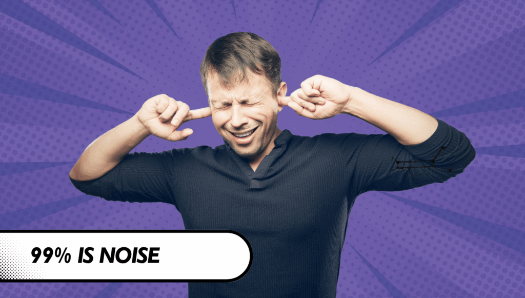 99.9% OF TRADING IS NOISE 6 99.9% of trading is noise thumbnail - man with fingers over ears